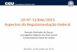 LEI Nº 12.846/2013 Aspectos da Regulamentação Federal Renato Machado de Souza Corregedor-Adjunto da Área Social Controladoria-Geral da União Brasília,
