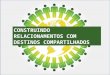 CONSTRUINDO RELACIONAMENTOS COM DESTINOS COMPARTILHADOS