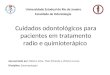 Cuidados odontológicos para pacientes em tratamento radio e quimioterápico Universidade Estadual do Rio de Janeiro Faculdade de Odontologia Apresentado
