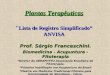 Plantas Terapêuticas Lista de Registro Simplificado” ANVISA Plantas Terapêuticas “ Lista de Registro Simplificado” ANVISA Prof. Sérgio Franceschini. Biomedicina