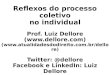 DIREITO PROCESSUAL CIVIL Reflexos do processo coletivo no individual Prof. Luiz Dellore () ( Twitter: