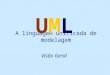 A linguagem unificada de modelagem UMLUML Visão Geral