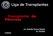 Liga de Transplantes Transplante de Pâncreas Ac. Isabella Franco Bastos Ac. Renata Cristina