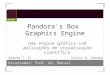 Pandora's Box Graphics Engine Uma engine gráfica com aplicações em visualização científica Andrew T. N. KurauchiVictor K. Harada Orientador: Prof. Dr
