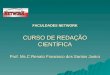 FACULDADES NETWORK CURSO DE REDAÇÃO CIENTÍFICA Prof. Ms.C Renato Francisco dos Santos Junior
