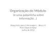 Organização do Módulo (e uma palavrinha sobre informação...) Bioquímica para Enfermagem – Bloco III Prof. Olavo Amaral Junho de 2010