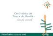 Cerimônia de Troca de Gestão 2009/01 – 2009/02. Vídeo institucional