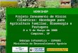WORKSHOP Projeto Zoneamento de Riscos Climáticos: Abordagem para Agricultura Familiar, Bioenergia e Pastagens 8 e 9 de Março de 2006 Campinas, SP Embrapa