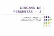 GINCANA DE PERGUNTAS - 2 COMPORTAMENTO ORGANIZACIONAL
