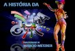Em 1991, a Rede Globo procurou uma mulata para sambar em sua vinheta de Carnaval. A escolhida foi Valéria da Conceição dos Santos, que adotou o nome artístico