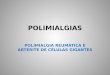 POLIMIALGIAS POLIMIALGIA REUMÁTICA E ARTERITE DE CÉLULAS GIGANTES