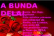 A BUNDA DELA! Musica: Canta Rui Dan, Cantor Angolano Esta música passava nas estações de Radio, em Luanda, nos anos 80. Foi proíbida pelas m’Boas do MPLA,
