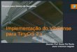 Implementação do VibSense para TinyOS 2.x Projeto para Redes de Sensores Docente: Prof. Doutor Rui Rocha Aluno: Francisco Salgado