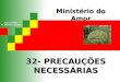 32- PRECAUÇÕES NECESSÁRIAS Ministério do Amor Ellen G White Pr. Marcelo Carvalho