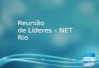 Reunião de Líderes – NET Rio. FALTA DE INFORMAÇÃO