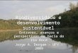 Biodiversidade e desenvolvimento sustentável Entraves, avanços e perspectivas na bacia do rio Doce Jorge A. Dergam – UFV - 2009