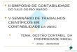 II SIMPÓSIO DE CONTABILIDADE DO VALE DO RIO PARDO V SEMINÁRIO DE TRABALHOS CIENTÍFICOS EM CONTABILIDADE DA UNISC TEMA: GESTÃO CONTÁBIL DA PROPRIEDADE RURAL