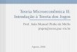 Teoria Microeconômica II: Introdução à Teoria dos Jogos Agosto, 2006 Prof. João Manoel Pinho de Mello jmpm@econ.puc-rio.br