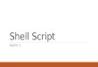 Shell Script PARTE 2. Funções Assim como em qualquer "linguagem de programação" o shell script proporciona a utilização de funções. Sintaxe: nome_funcao