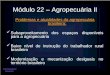 M³dulo 22 â€“ Agropecuria II Problemas e atualidades da agropecuria brasileira: Subaproveitamento dos espa§os dispon­veis para a agropecuria Baixo n­vel