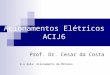 Acionamentos Elétricos ACIJ6 Prof. Dr. Cesar da Costa 4.a Aula: Acionamento de Motores