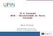 Maria Oliveira Apresentação do serviço Reitoria, 24 de Novembro de 2008 ID & Inovação UPIN – Universidade do Porto Inovação