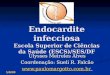 Endocardite infecciosa Escola Superior de Ciências da Saúde (ESCS)/SES/DF Ulysses Meireles Alves Coordenação: Sueli R. Falcão 