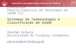 Disciplina: Tópicos Especiais em Tecnologia em Saúde III: Sistemas de Terminologia e Classificação em Saúde Stefan Schulz Universidade de Freiburg (Alemanha)