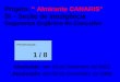 Projeto: “ Almirante CANARIS” SI – Seção de Inteligência Segurança Orgânica do Executivo Idealizado: em 15 de Setembro de 2003 Atualizado: em 08 de Dezembro