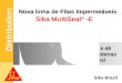 Distribution Sika Brasil Nova linha de Fitas Impermeáveis Sika MultiSeal ® -E Corte, cole e dê adeus às goteiras e infiltrações!
