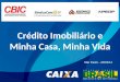 Crédito Imobiliário e Minha Casa, Minha Vida São Paulo - 20/03/14