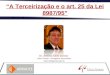 “A Terceirização e o art. 25 da Lei 8987/95” Dr. Antônio Cleto Gomes Cleto Gomes - Advogados Associados 