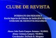 CLUBE DE REVISTA INTERNATO EM PEDIATRIA Escola Superior de Ciências da Saúde (ESCS)/SES/DF UNIDADE DE NEONATOLOGIA/HRAS Aluno: João Paulo Campos Antunes