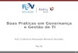 1 Boas Práticas em Governança e Gestão de TI Prof. Guilherme Alexandre Monteiro Reinaldo Recife