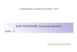 ELECTRICIDADE: Potencial Eléctrico Aula – 5 1 LICENCIATURA EM ENSINO DE FÍSICA – EAD Docente: Moisés João Chambule