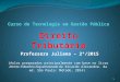 Professora Juliana – 2º/2015 (Aulas preparadas principalmente com base no livro Direito Tributário Esquematizado de Ricardo Alexandre. 8a ed. São Paulo: