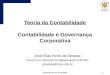 Teoria da Contabilidade Contabilidade e Governança Corporativa José Elias Feres de Almeida Doutor em Ciências Contábeis pela FEA/USP joseelias@ccje.ufes.br