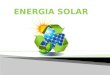 Energia solar é um termo que se refere a energia proveniente da luz do calor do sol