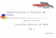 Administração e Projeto de Redes Material de apoio Conceitos Básicos de Rede Cap.1 10/02/2010
