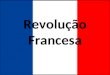 Revolução Francesa. A queda da Bastilha 14 de julho de 1789