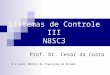 Sistemas de Controle III N8SC3 Prof. Dr. Cesar da Costa 4.a Aula: Matriz de Transição de Estado