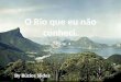 O Rio que eu não conheci. By Búzios Slides Parte 4