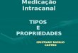 Medicação Intracanal TIPOS E PROPRIEDADES CRISTIANY BASILIO CASTRO