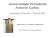 Universidade Presidente Antonio Carlos Legislação Tributária – Capítulo 002 INTRODUÇÃO AO DIREITO TRIBUTÁRIO Prof. Fernando de Sousa Santana