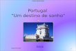 Portugal “Um destino de sonho” Técnica Administrativa 1 Raquel Fernandes Entrar