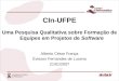 CIn-UFPE Uma Pesquisa Qualitativa sobre Formação de Equipes em Projetos de Software Alberto César França Évisson Fernandes de Lucena 21/01/2007