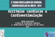 Arritmias cardíacas e Cardioestimulação BRUNO PAPELBAUM CLÍNICA DE RITMOLOGIA CARDÍACA H. BENEFICÊNCIA PORTUGUESA DE SÃO PAULO 2014