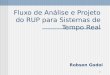 1 Fluxo de Análise e Projeto do RUP para Sistemas de Tempo Real Robson Godoi