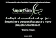 VII Encontro CIn sobre Qualidade, Processos e Gestão de Software 2008 - Thierry Araujo Avaliação dos resultados do projeto SmartSim e perspectivas para
