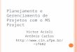 Planejamento e Gerenciamento de Projetos com o MS Project Victor Acioli Antônio Carlos  if682